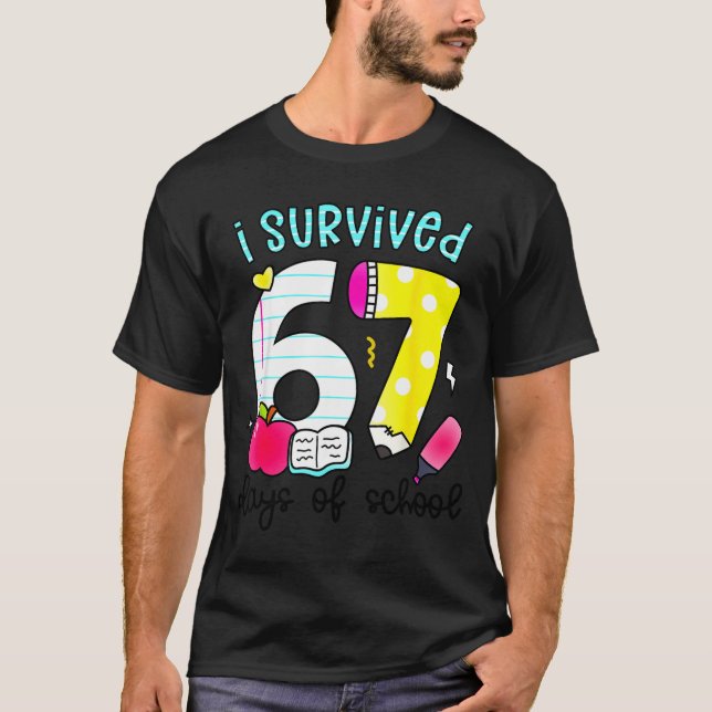 Camiseta I Survived 67 Days Of School Six Seven Meme Teache (Anverso)