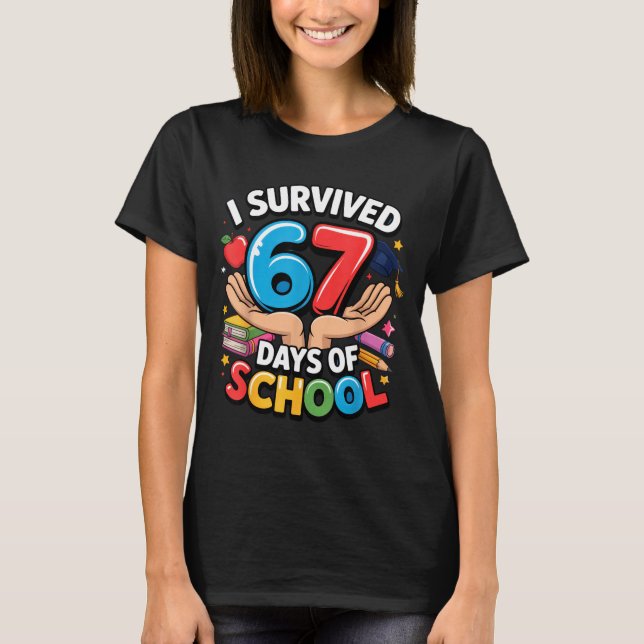 Camiseta I Survived 67 Days Of School Student Fun Vibe End  (Anverso)