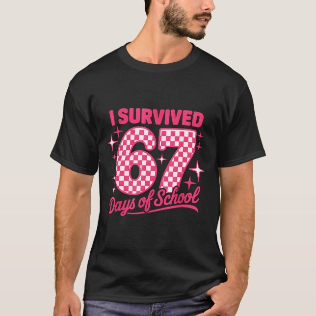 Camiseta I Survived 67 Days Of School Students Teachers 100 (Anverso)