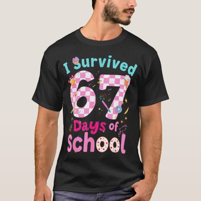 Camiseta I Survived 67 Days Of School Students Teachers Cut (Anverso)
