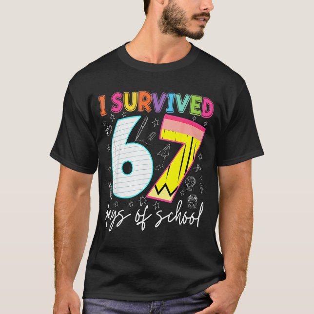 Camiseta I Survived 67 Days Of School Teachers Students Fun (Anverso)