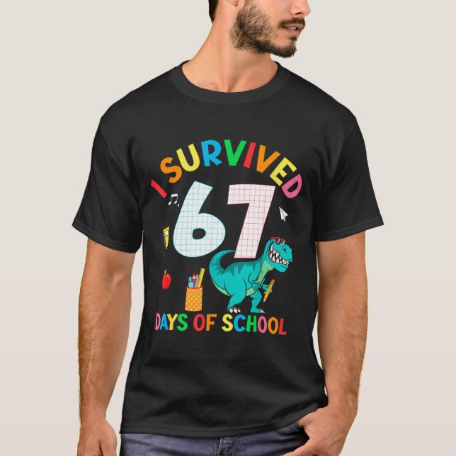 Camiseta I Survived 67 Days Of School Trex Funny 67 Teacher (Anverso)