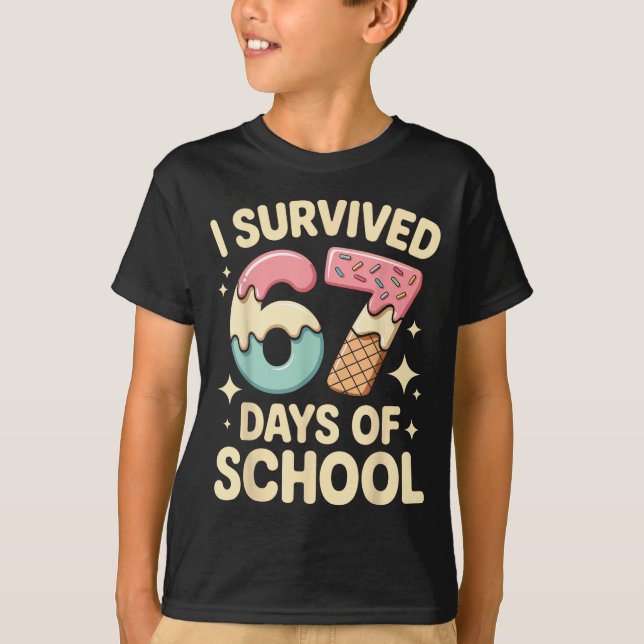 Camiseta I Survived 67 Days Of School With A Funny Ice Crea (Anverso)
