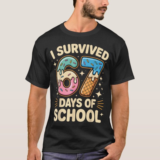 Camiseta I Survived 67 Days Of School With A Funny Ice Crea (Anverso)