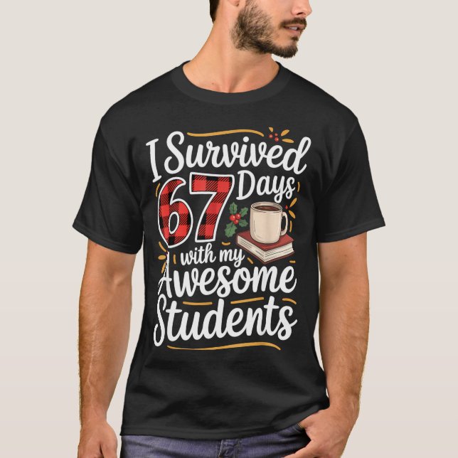 Camiseta I Survived 67 Days With My Awesome Student Teacher (Anverso)