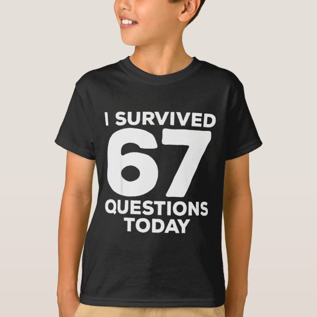 Camiseta I Survived 67 Questions Today Funny Teacher Six Se (Anverso)