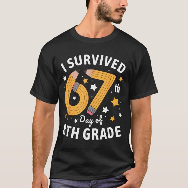 Camiseta I Survived 67th Day Of 8th Grade 67 Days Of School (Anverso)