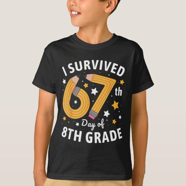 Camiseta I Survived 67th Day Of 8th Grade 67 Days Of School (Anverso)