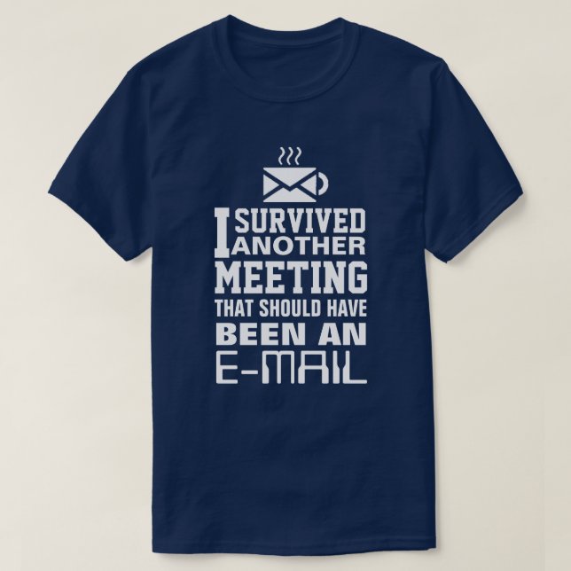 Camiseta I survived another meeting Tee (Diseño del anverso)