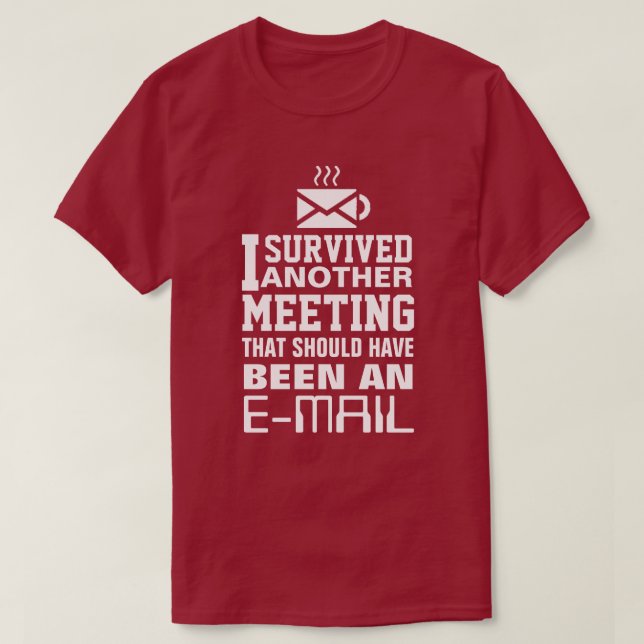 Camiseta I survived another meeting Tee (Diseño del anverso)
