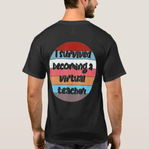 Camiseta I Survived Becoming A Virtual Teacher Perfect For