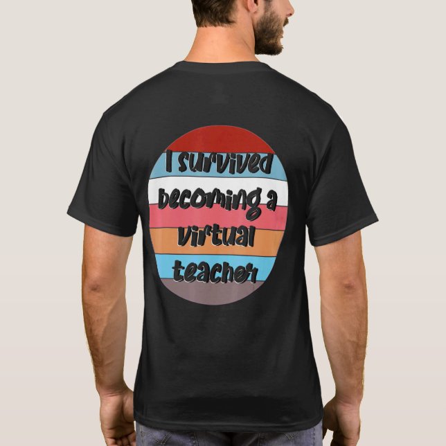 Camiseta I Survived Becoming A Virtual Teacher Perfect For  (Reverso)