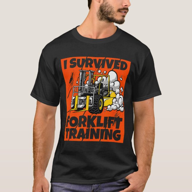 Camiseta I Survived Forklift Training, New Forklift Operato (Anverso)