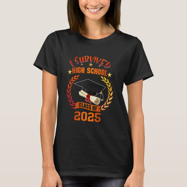 Camiseta I Survived High School Class Of 2025 Student Gradu (Anverso)