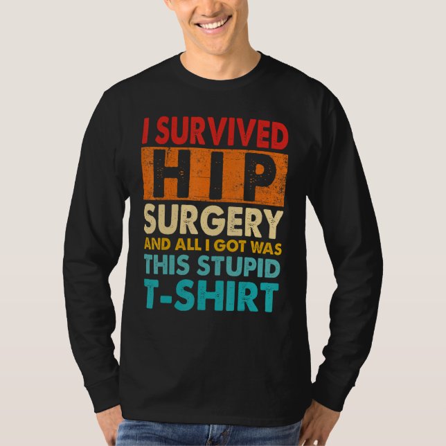 Camiseta I Survived Hip Replacement Surgery Quotes (Anverso)