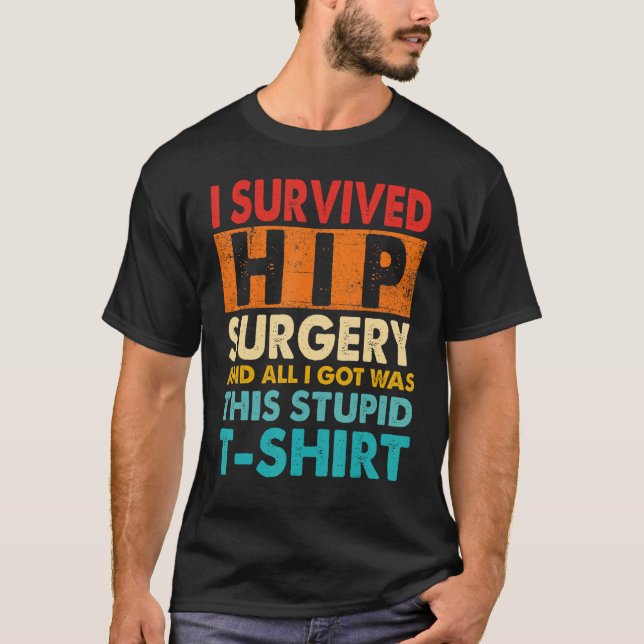 Camiseta I Survived Hip Replacement Surgery Quotes (Anverso)