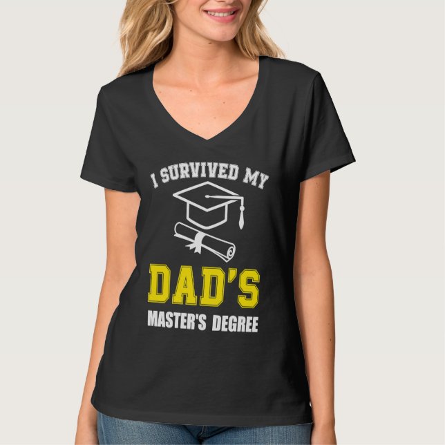 Camiseta i survived my dads masters degree graduate mastere (Anverso)
