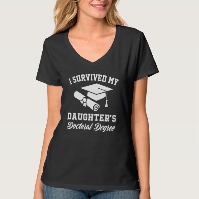 Camiseta i survived my daughters doctoral doctorate degree  (Anverso)