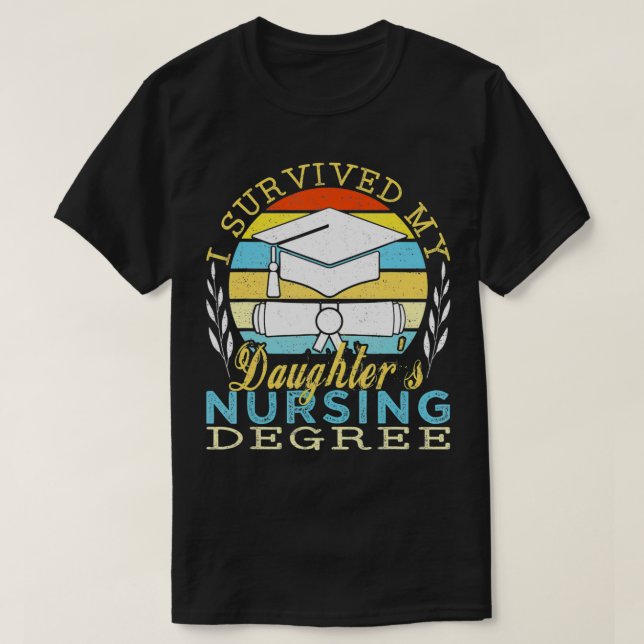 Camiseta I Survived My Daughter's Nursing Degree  (Diseño del anverso)