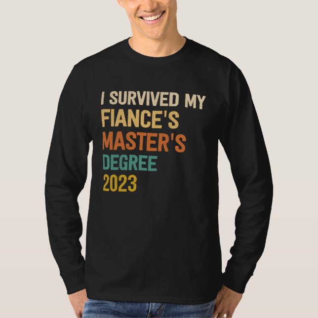 Camiseta i survived my fiances masters degree graduation 20 (Anverso)