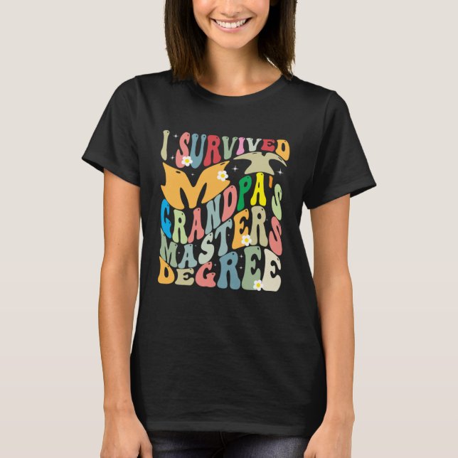 Camiseta I Survived My Grandpa s Masters Degree Groovy Grad (Anverso)