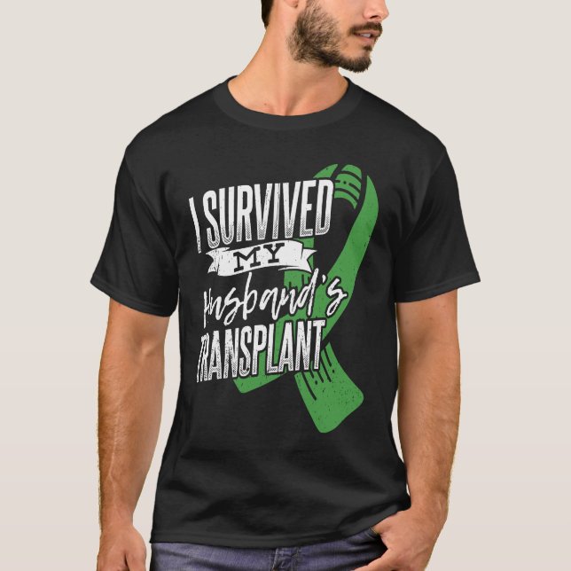 Camiseta I survived my husband transplant Organ Donor (Anverso)