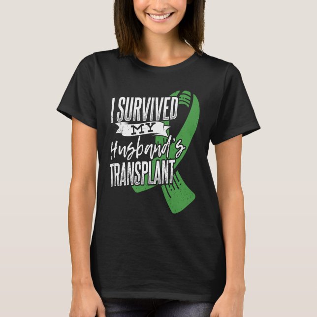 Camiseta I survived my husband transplant Organ Donor (Anverso)
