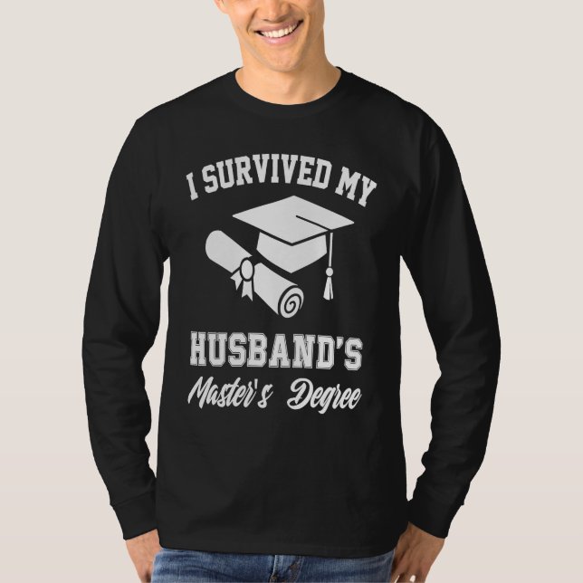 Camiseta i survived my husbands masters degree graduate gra (Anverso)