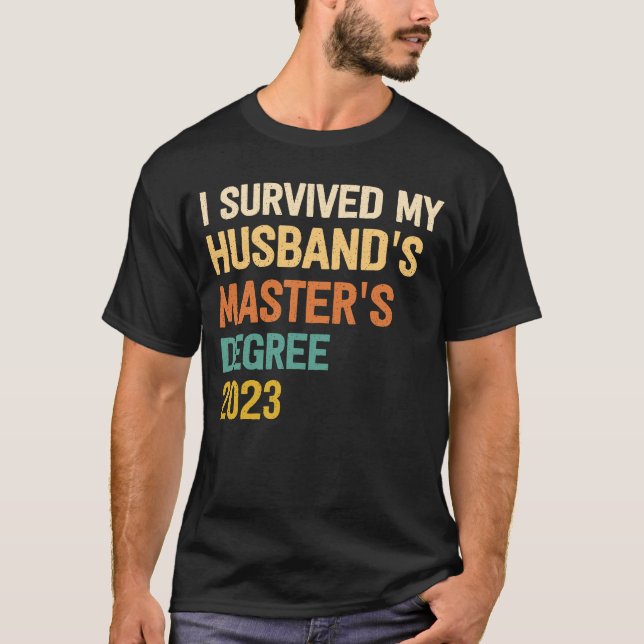 Camiseta i survived my husbands masters degree graduation 2 (Anverso)