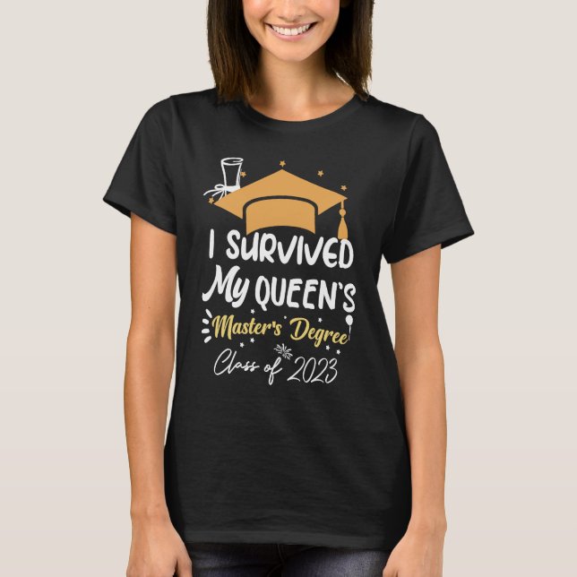 Camiseta I Survived My Queen's Master's Degree Graduation 2 (Anverso)