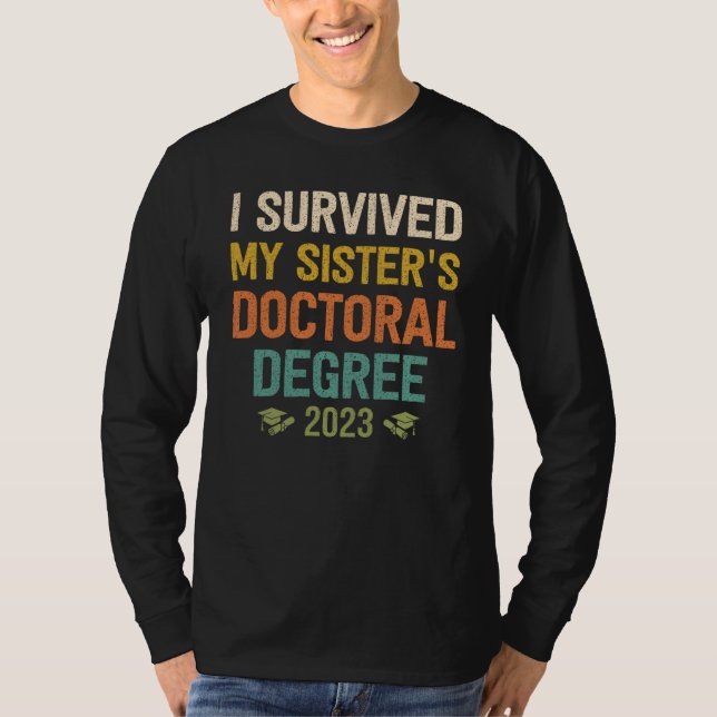 Camiseta i survived my sisters doctoral degree graduation 2 (Anverso)