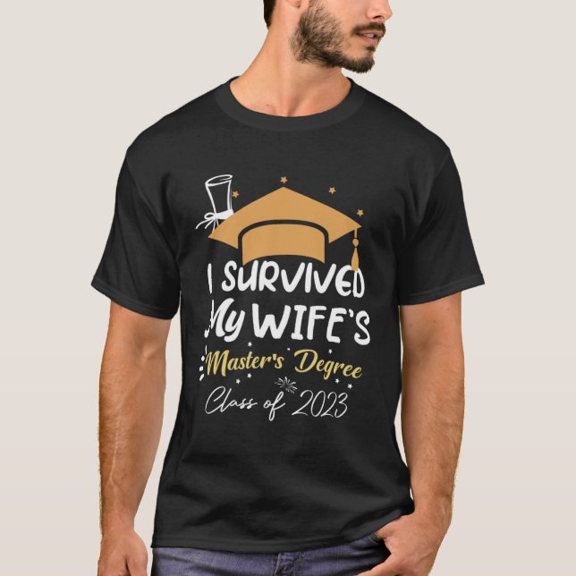 Camiseta I Survived My Wife s Master s Degree Masters Gradu (Anverso)