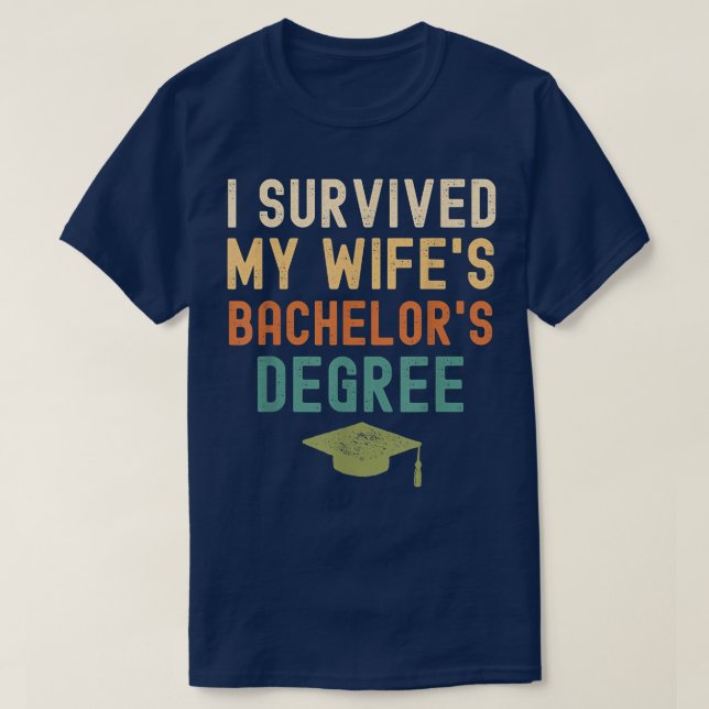 Camiseta I Survived My wife's bachelor's Degree graduation  (Diseño del anverso)