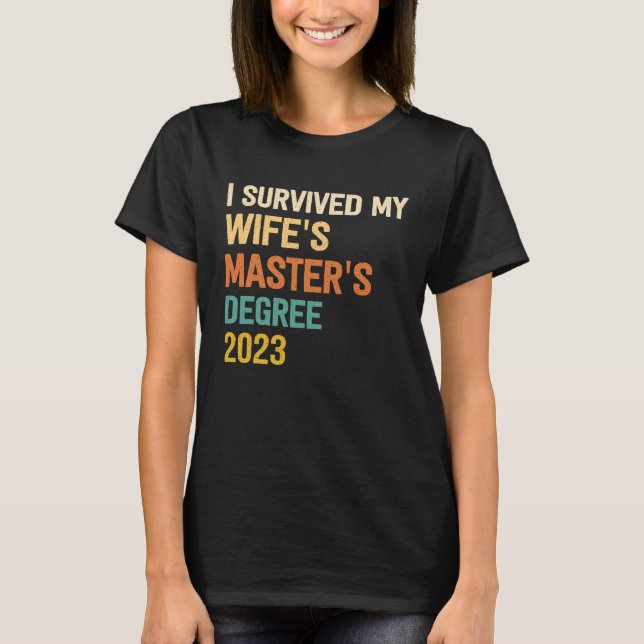 Camiseta i survived my wifes masters degree graduation 2023 (Anverso)