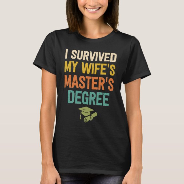Camiseta i survived my wifes masters degree graduation grad (Anverso)