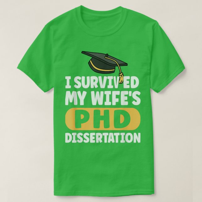Camiseta I Survived My Wifex27s PhD Dissertation Funny Wife (Diseño del anverso)