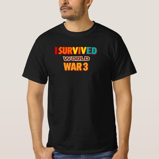 Camiseta i survived world war 3, dark humor design, apocaly (Anverso)