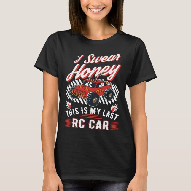 Camiseta I swear honey This is my last RC Car (Anverso)