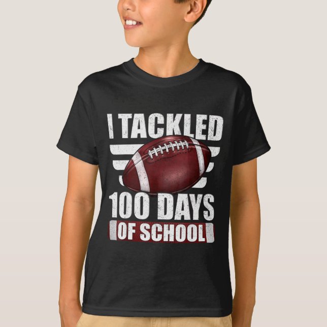 Camiseta I Tackled 100 Day Of School Football 100th Days Te (Anverso)