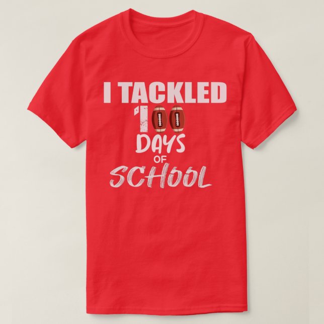 Camiseta I Tackled 100 Days (Diseño del anverso)