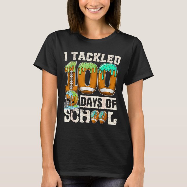 Camiseta I Tackled 100 Days Of School Football Ice Cream Dr (Anverso)