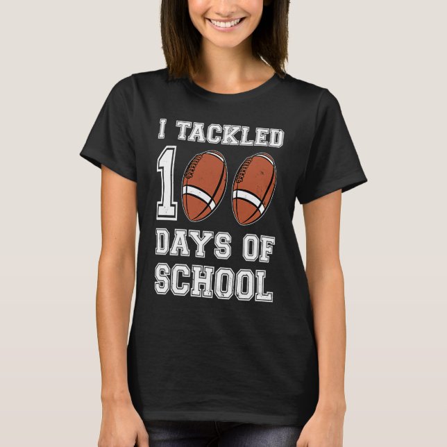 Camiseta I tackled 100 days school 100th day Teacher Studen (Anverso)
