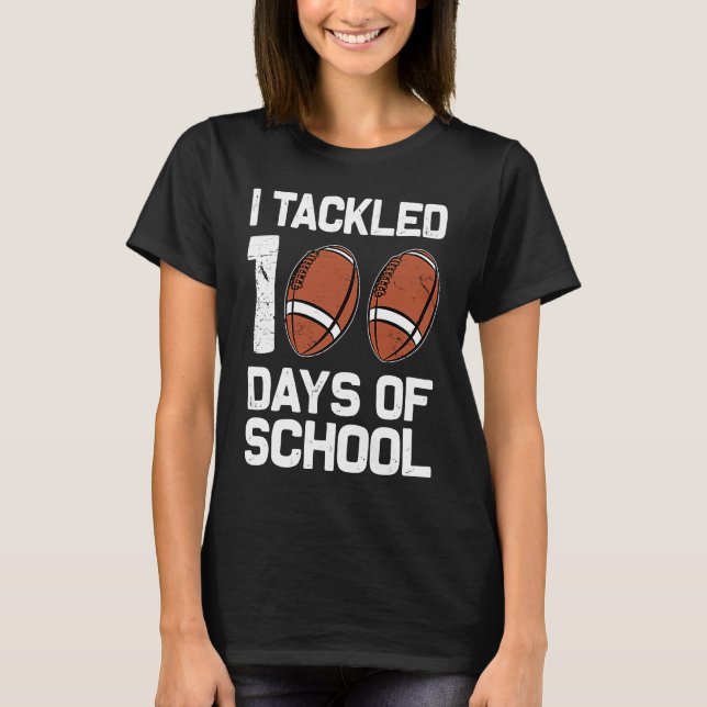 Camiseta I tackled 100 days school 100th day Teacher Studen (Anverso)