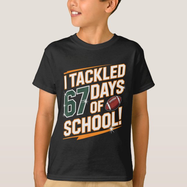 Camiseta I Tackled 67 Days Of School Kids Boys Football 67  (Anverso)