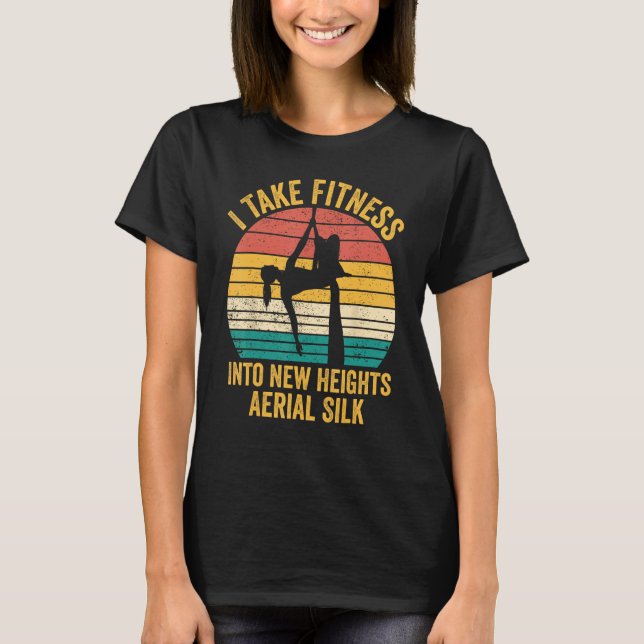Camiseta I Take Fitness Into New Heights Aerial Silk Aerial (Anverso)