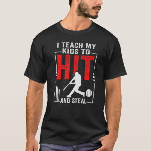 Camiseta I Teach My Kids To Hit And Steal Baseball Coach