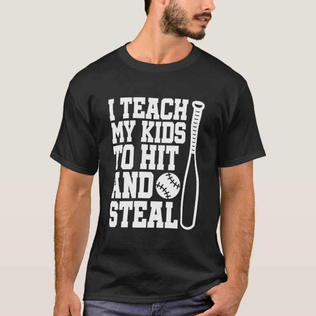 Camiseta I Teach My To Hit And Steal Baseball Mom (Anverso)