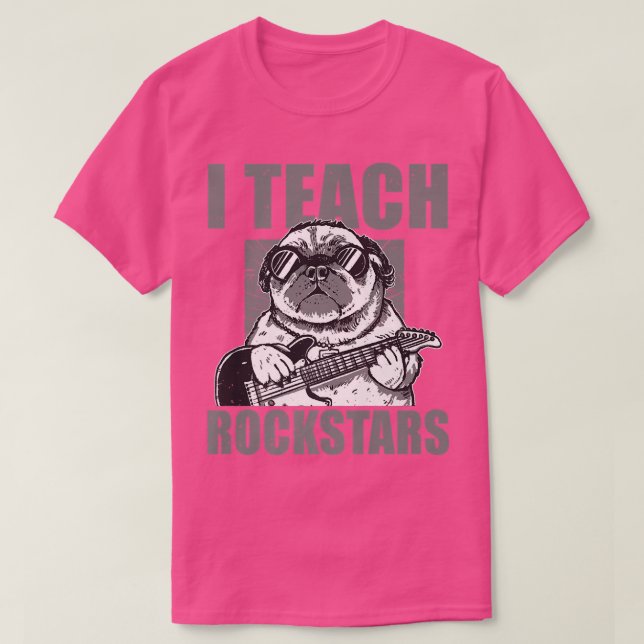 Camiseta I Teach Rockstars Music Guitar Teacher Funny Pug  (Diseño del anverso)