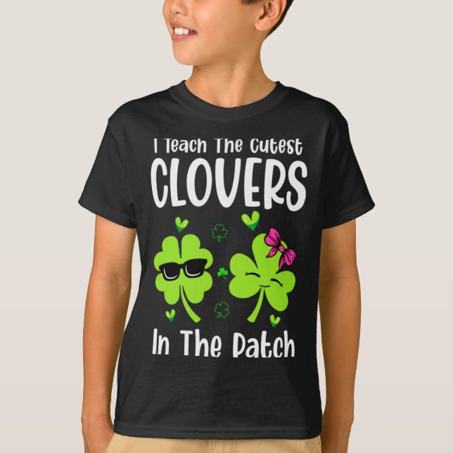 Camiseta I Teach The Cutest C In Patch St Patricks Day Teac (Anverso)