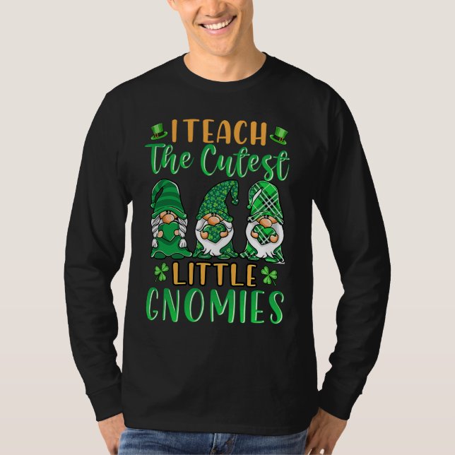 Camiseta I Teach The Cutest Little Gnomies St Patricks Day  (Anverso)